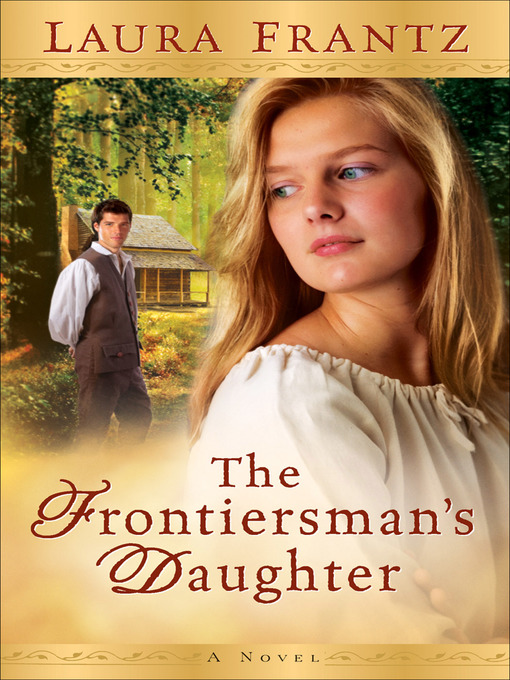 Title details for The Frontiersman's Daughter by Laura Frantz - Wait list